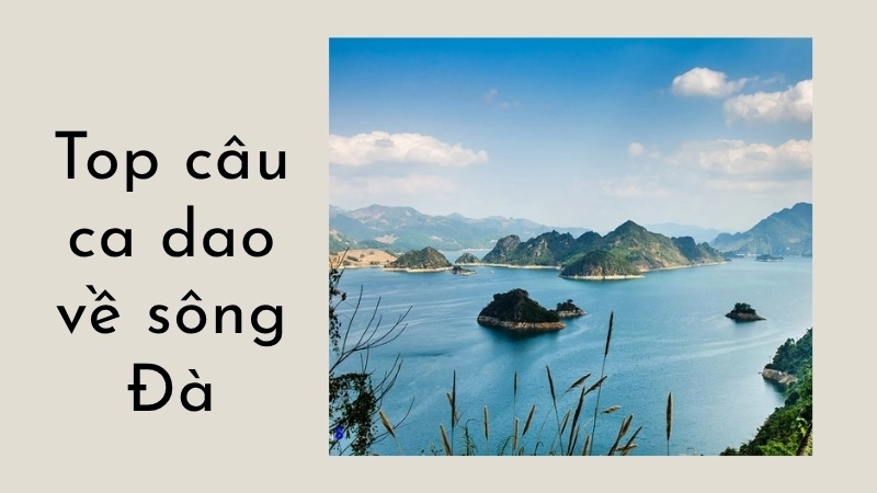 Top câu ca dao về sông Đà