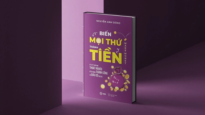 Cuốn sách Biến mọi thứ thành tiền dẫn đầu tư duy kinh doanh
