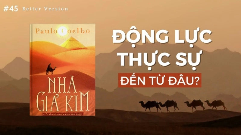 Những câu nói hay trong Nhà Giả Kim dẫn dắt bạn đến thành công.