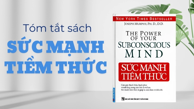 Ứng dụng sức mạnh tiềm thức để sống tích cực và hạnh phúc.