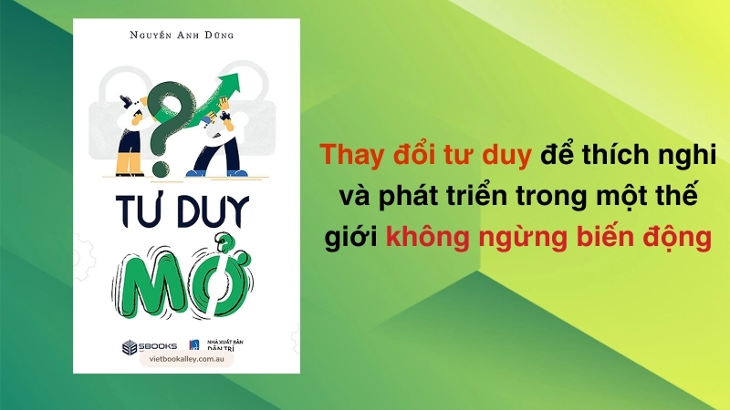 Tư duy mở là như thế nào? Bí quyết tư duy đột phá, dẫn đầu xu hướng.