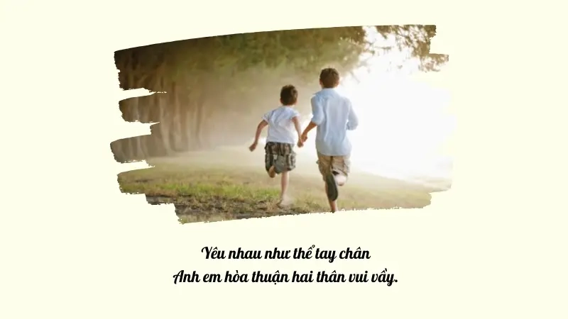 Yêu nhau như thể tay chân Anh em hòa thuận hai thân vui vầy
