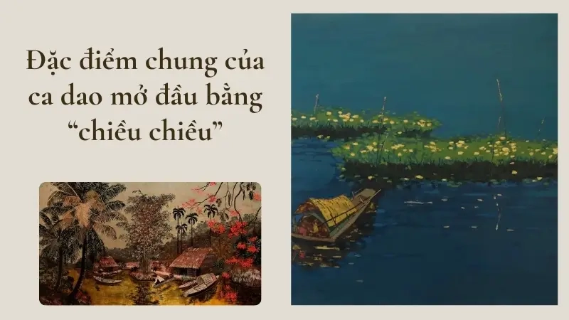 Đặc điểm chung của ca dao mở đầu bằng “chiều chiều”