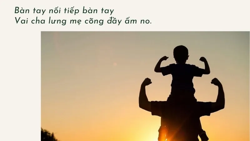 Bàn tay nối tiếp bàn tay Vai cha lưng mẹ cõng đầy ấm no