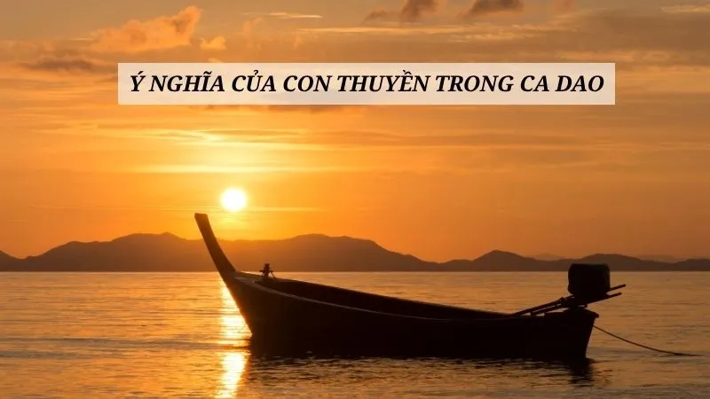 Ý nghĩa của con thuyền trong ca dao