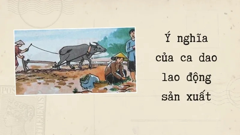 Ý nghĩa của ca dao lao động sản xuất