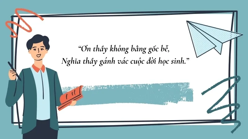 Ơn thầy không bằng gốc bễ, Nghĩa thầy gánh vác cuộc đời học sinh