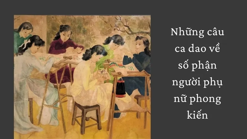 Những câu ca dao về số phận người phụ nữ phong kiến