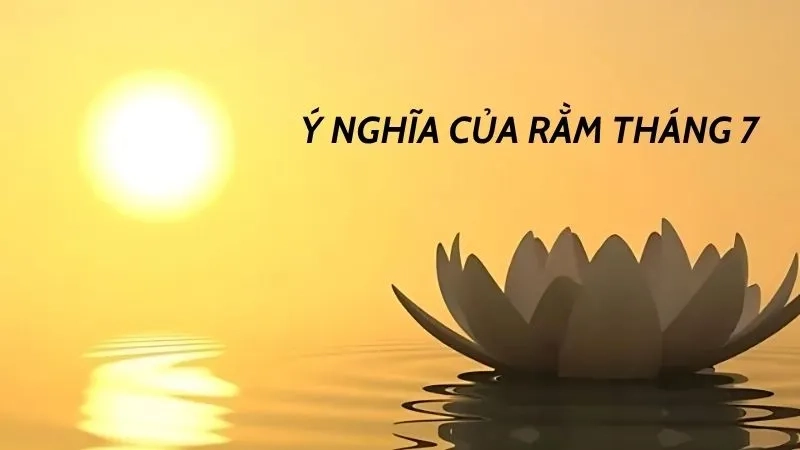 Ý nghĩa của rằm tháng 7