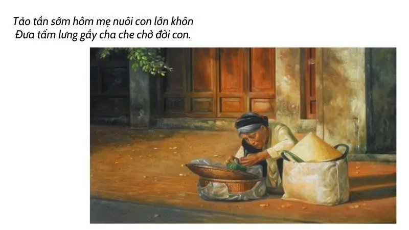 Tảo tần sớm hôm mẹ nuôi con lớn khôn Đưa tấm lưng gầy cha che chở đời con