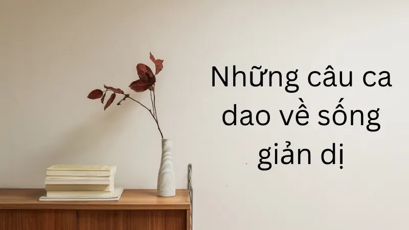 Những câu ca dao về sống giản dị