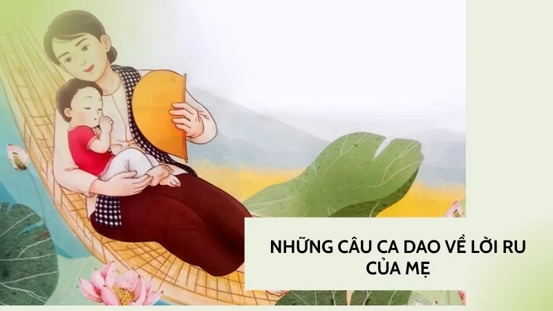 Những câu ca dao về lời ru của mẹ