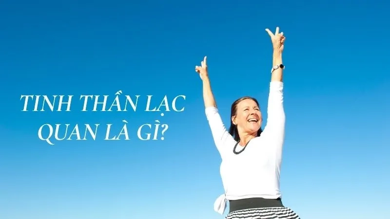 Tinh thần lạc quan là gì?