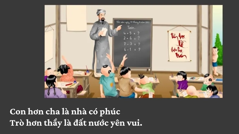 Con hơn cha là nhà có phúc Trò hơn thầy là đất nước yên vui