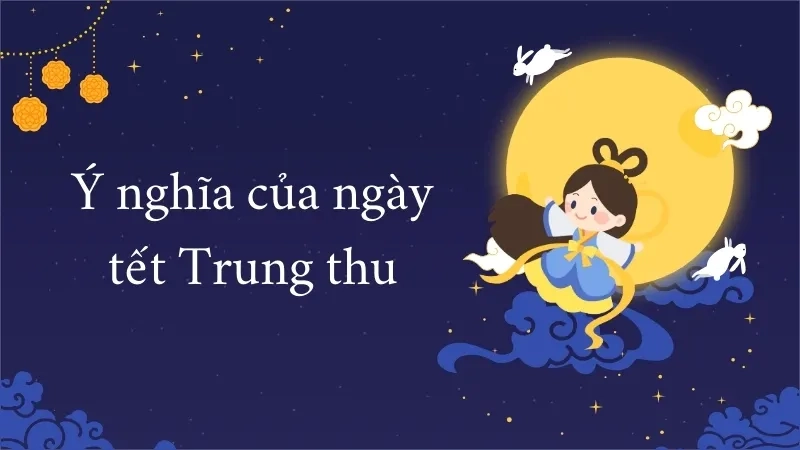 Ý nghĩa của ngày tết Trung thu