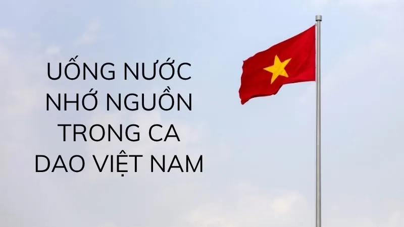 Uống nước nhớ nguồn trong ca dao Việt Nam
