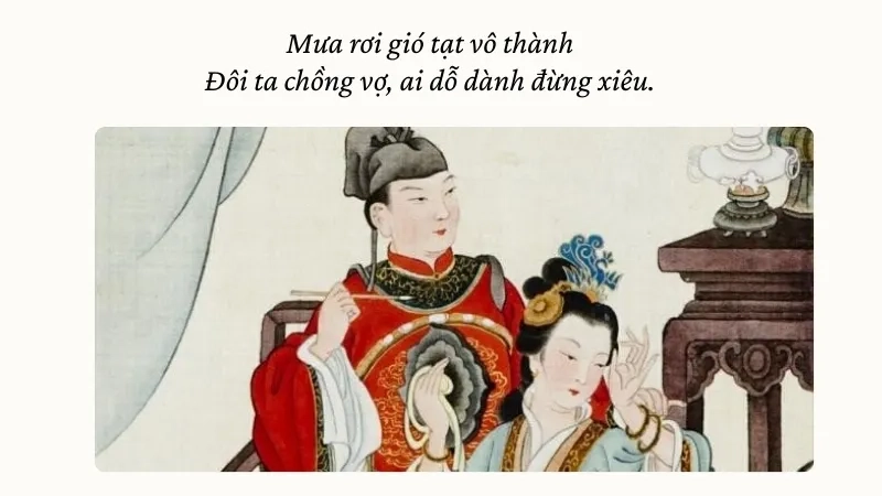 Mưa rơi gió tạt vô thành Đôi ta chồng vợ, ai dỗ dành đừng xiêu