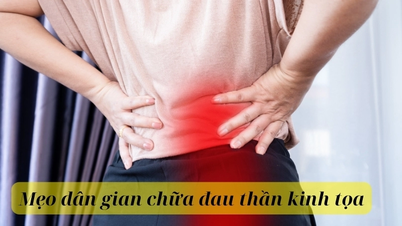 Mẹo dân gian chữa đau thần kinh tọa