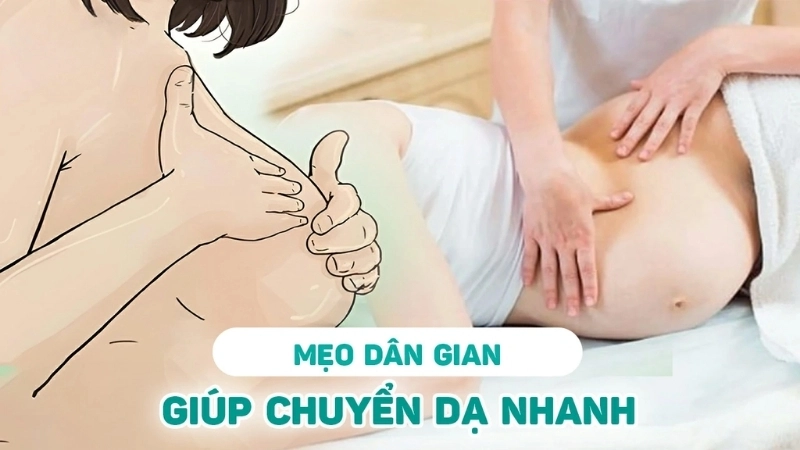 Mẹo dân gian giúp chuyển dạ nhanh, dễ thực hiện