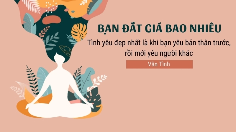 Câu nói hay trong Bạn đắt giá bao nhiêu: Trích dẫn đầy ý nghĩa.