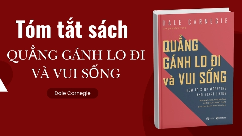 Cuốn sách Quẳng Gánh Lo Đi Và Vui Sống: Best-seller truyền cảm hứng.