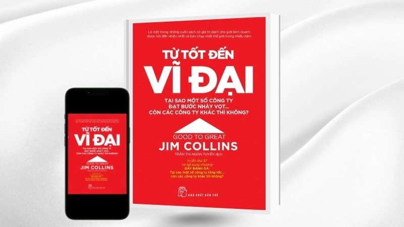 Tóm tắt sách Từ Tốt Đến Vĩ Đại: Hành trình đến vĩ đại