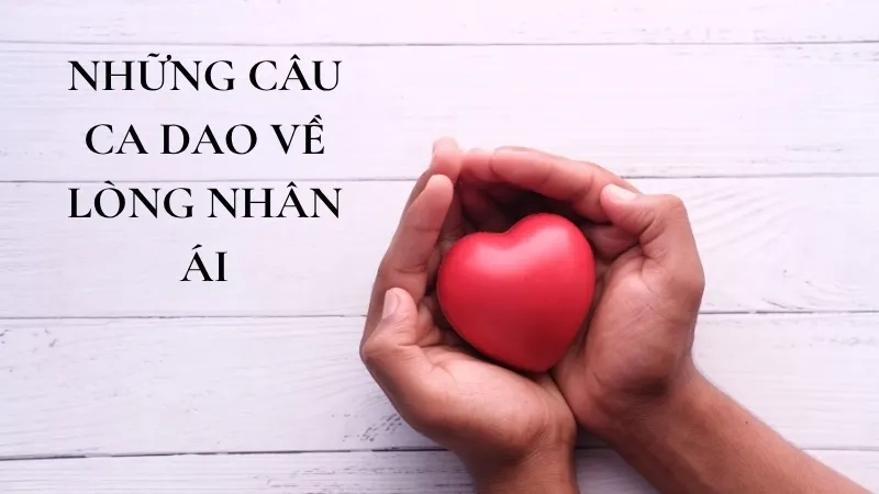 Những câu ca dao về lòng nhân ái