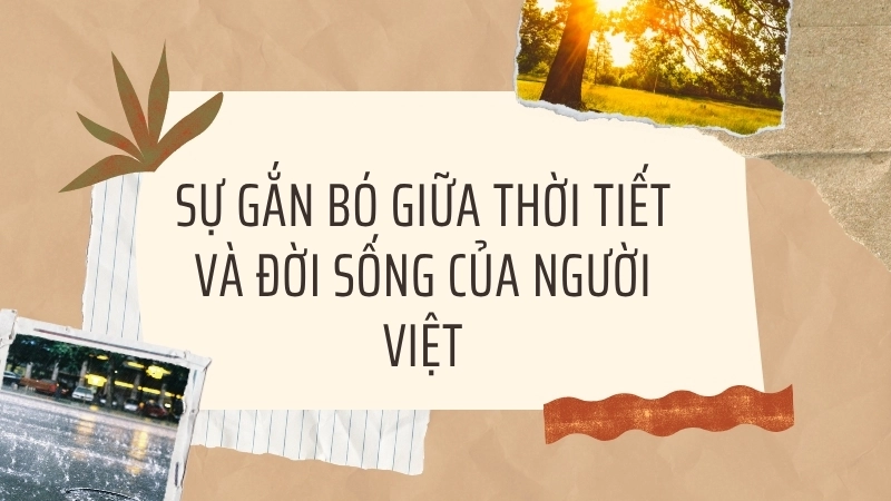 Sự gắn bó giữa thời tiết và đời sống của người Việt