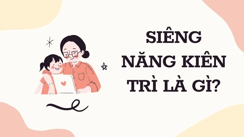 Siêng năng kiên trì là gì?