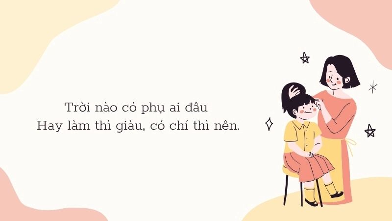 Trời nào có phụ ai đâu Hay làm thì giàu, có chí thì nên