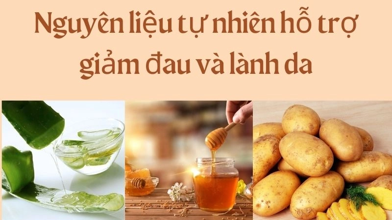 Nguyên liệu tự nhiên hỗ trợ giảm đau và lành da
