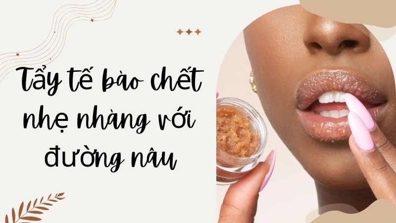 Tẩy tế bào chết nhẹ nhàng với đường nâu