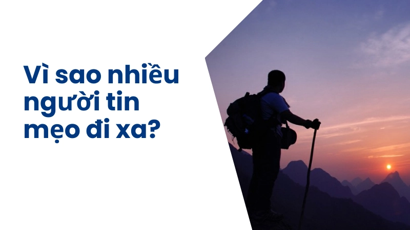 Vì sao nhiều người vẫn tin mẹo dân gian đi xa